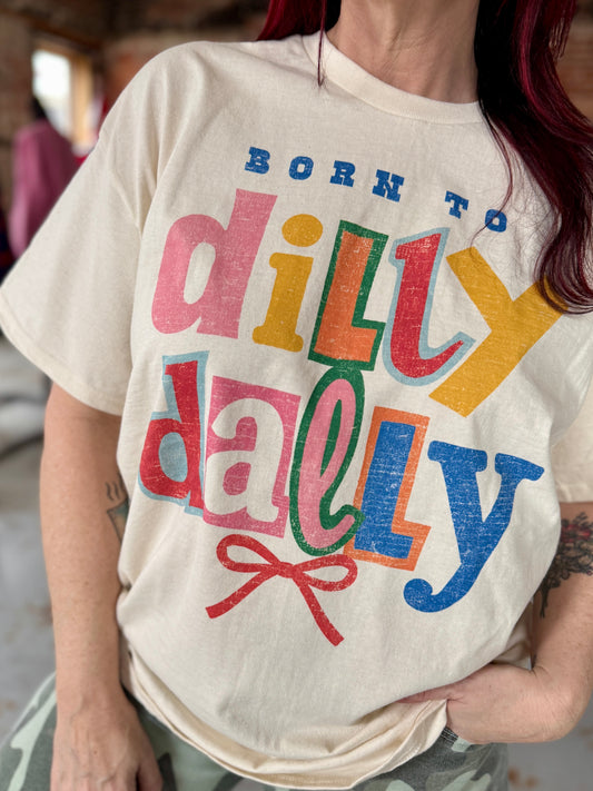 Born to Dilly Dally