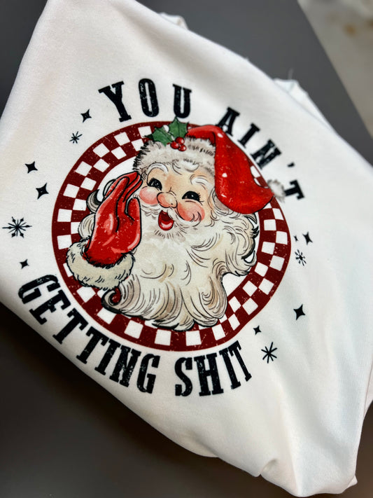 Santa You Ain't Gettin' Sh*t